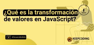 ¿Qué es la transformación de valores en JavaScript?