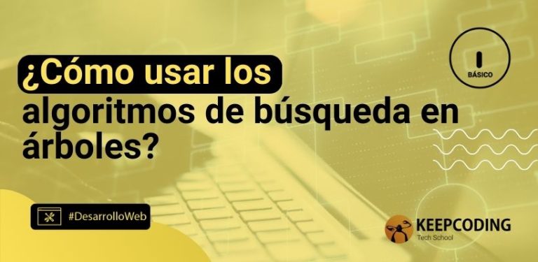 ¿Cómo usar los algoritmos de búsqueda en árboles?