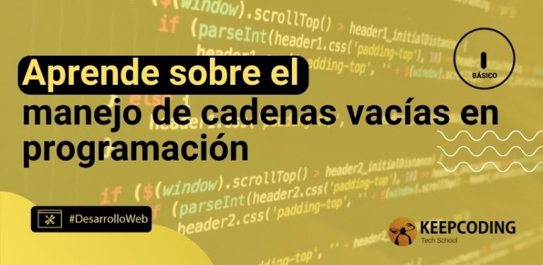 Aprende sobre el manejo de cadenas vacías en programación