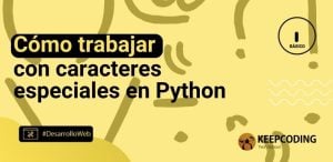 Cómo trabajar con caracteres especiales en Python