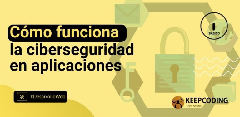 Cómo funciona la ciberseguridad en aplicaciones