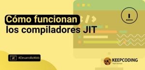 Cómo funcionan los compiladores JIT