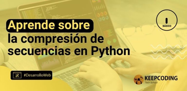 Aprende sobre la compresión de secuencias en Python