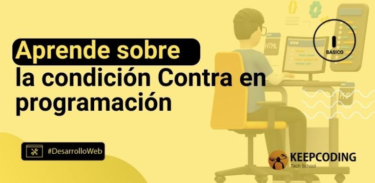 Aprende sobre la condición Contra en programación