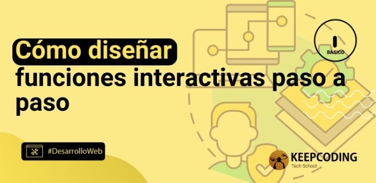 Cómo diseñar funciones interactivas paso a paso