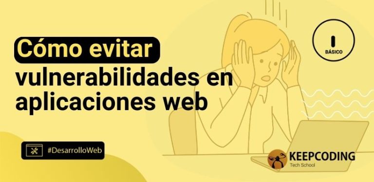 Cómo evitar vulnerabilidades en aplicaciones web