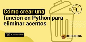 Cómo crear una función en Python para eliminar acentos