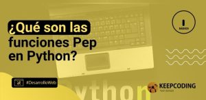 ¿Qué son las funciones Pep en Python?