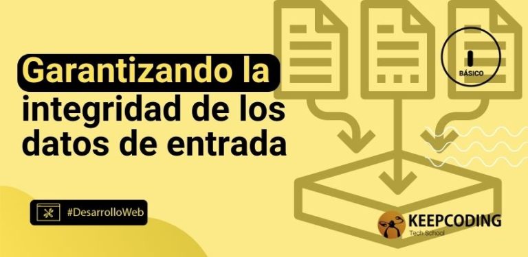 Garantizando la integridad de los datos de entrada