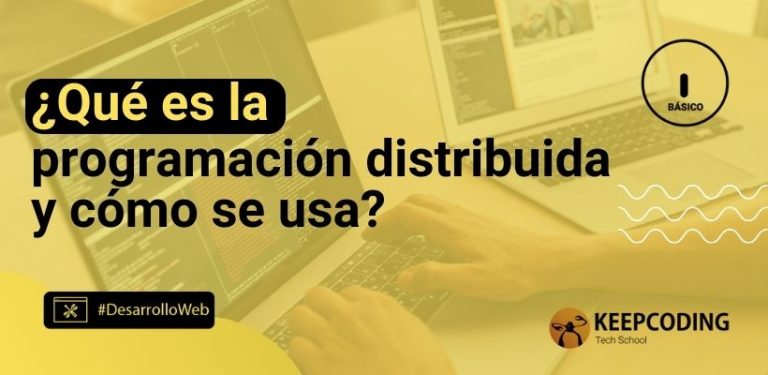 ¿Qué es la programación distribuida y cómo se usa?