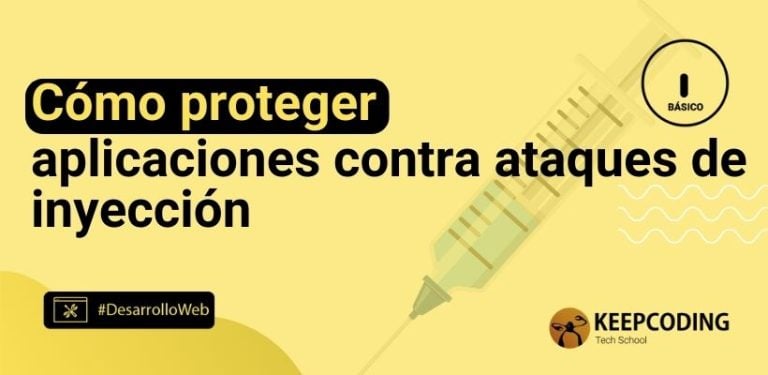 Cómo proteger aplicaciones contra ataques de inyección