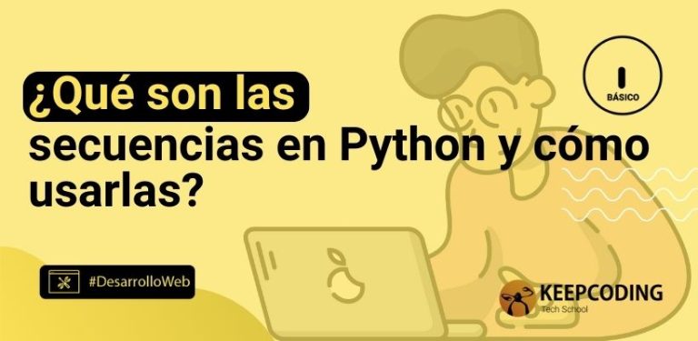 ¿Qué son las secuencias en Python y cómo usarlas?