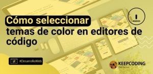 Cómo seleccionar temas de color en editores de código