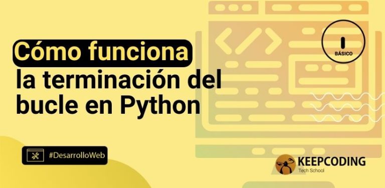 Cómo funciona la terminación del bucle en Python