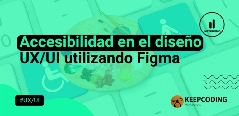 Accesibilidad en el diseño UX UI utilizando Figma