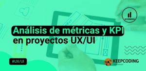 Análisis de métricas y KPI en proyectos UX UI