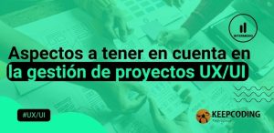 Aspectos a tener en cuenta en la gestión de proyectos UX