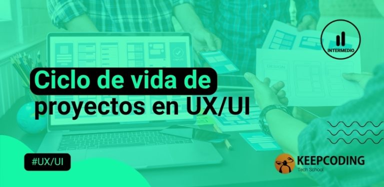 Ciclo de vida de proyectos en UX UI