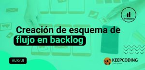 Creación de esquemas de flujo en backlog