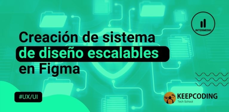 Creación de sistemas de diseño escalables en Figma