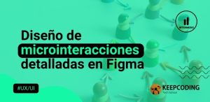 Diseño de microinteracciones detalladas en Figma