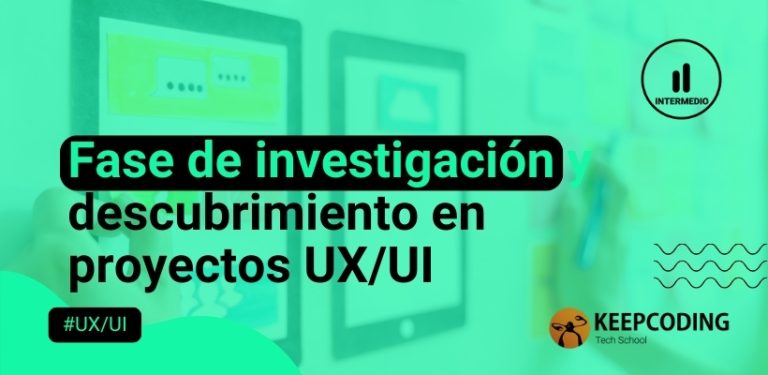 Fase de investigación y descubrimiento en proyectos UX UI