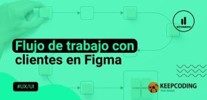 Flujo de trabajo con clientes en Figma