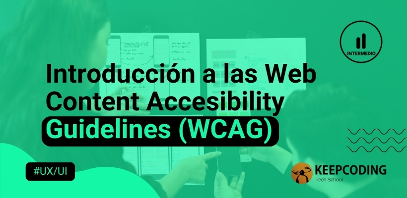 Introducción a las Web Content Accesibility Guidelines (WCAG)