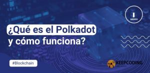 ¿Qué es el Polkadot y cómo funciona?