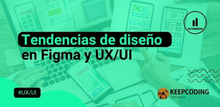Tendencias de diseño en Figma y UX UI