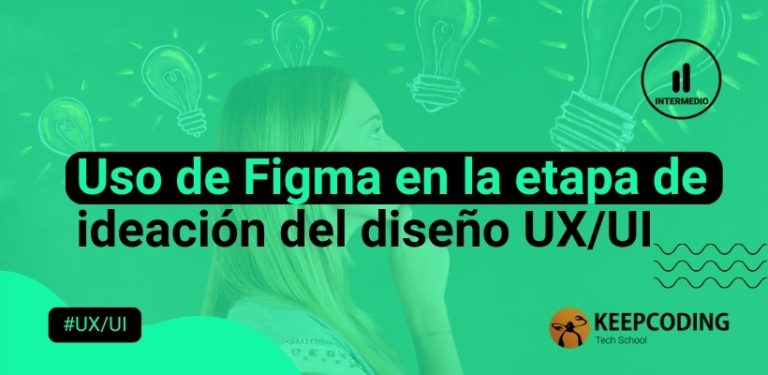 Uso de Figma en la etapa de ideación del diseño UX UI