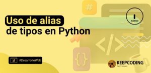 Uso de alias de tipos en Python
