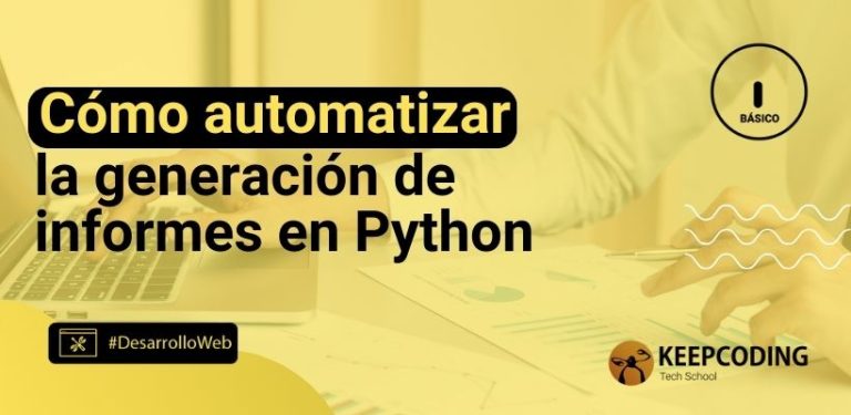 Cómo automatizar la generación de informes en Python