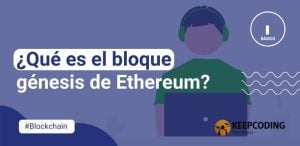 ¿Qué es el bloque génesis de Ethereum?