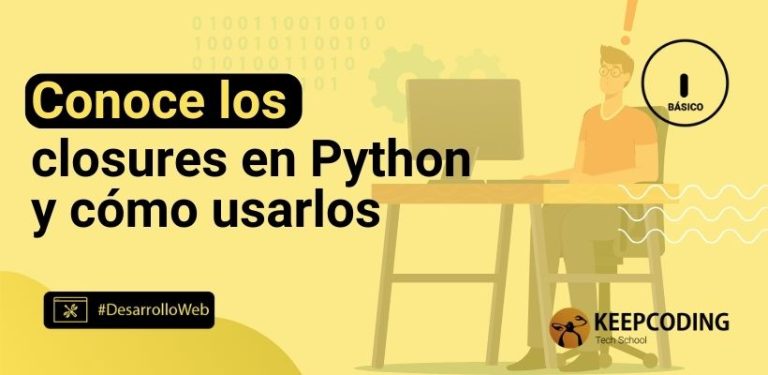 Conoce los closures en Python y cómo usarlos