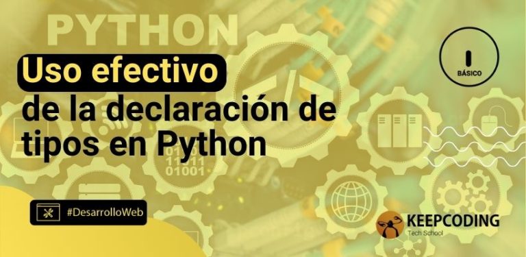 Uso efectivo de la declaración de tipos en Python