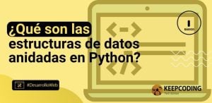 ¿Qué son las estructuras de datos anidadas en Python?