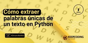 Cómo extraer palabras únicas de un texto en Python
