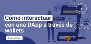 Cómo interactuar con una DApp a través de wallets