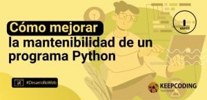 Cómo mejorar la mantenibilidad de un programa Python