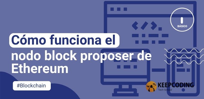Cómo funciona el nodo block proposer de Ethereum