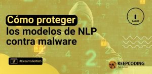 Cómo proteger los modelos de NLP contra malware