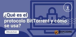 ¿Qué es el protocolo BitTorrent y cómo se usa?