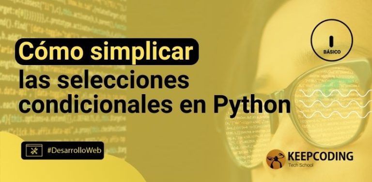Cómo simplificar las selecciones condicionales en Python