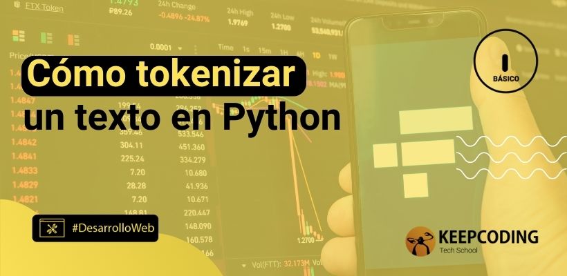 Cómo Tokenizar Un Texto En Python Keepcoding Bootcamps 2591