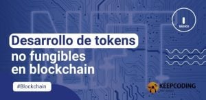 Desarrollo de tokens no fungibles en blockchain