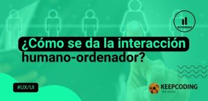 ¿Cómo se da la interacción humano-ordenador