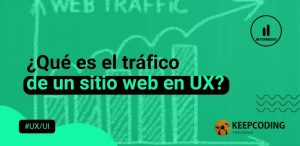 ¿Qué es el tráfico de un sitio web en UX