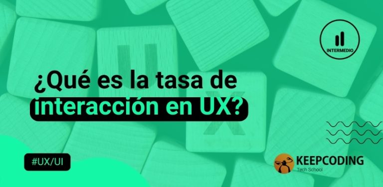 ¿Qué es la tasa de interacción en UX?