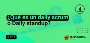 ¿Qué es un daily scrum o Daily standup
